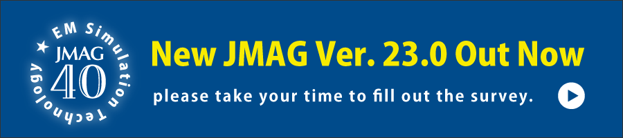 JMAG Ver. 23.0 Upgrade Campaign!