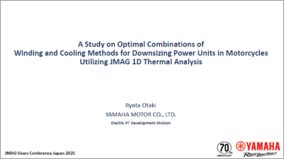 A Study on Optimal Combinations of Winding and Cooling Methods for Downsizing Power Units in Motorcycles
Utilizing JMAG 1D Thermal Analysis
