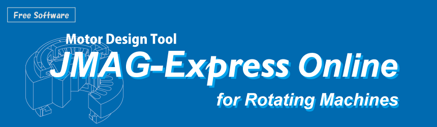 Motor Design Tool JMAG-Express Online